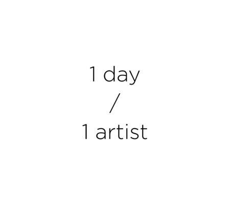 1 day / 1 artist